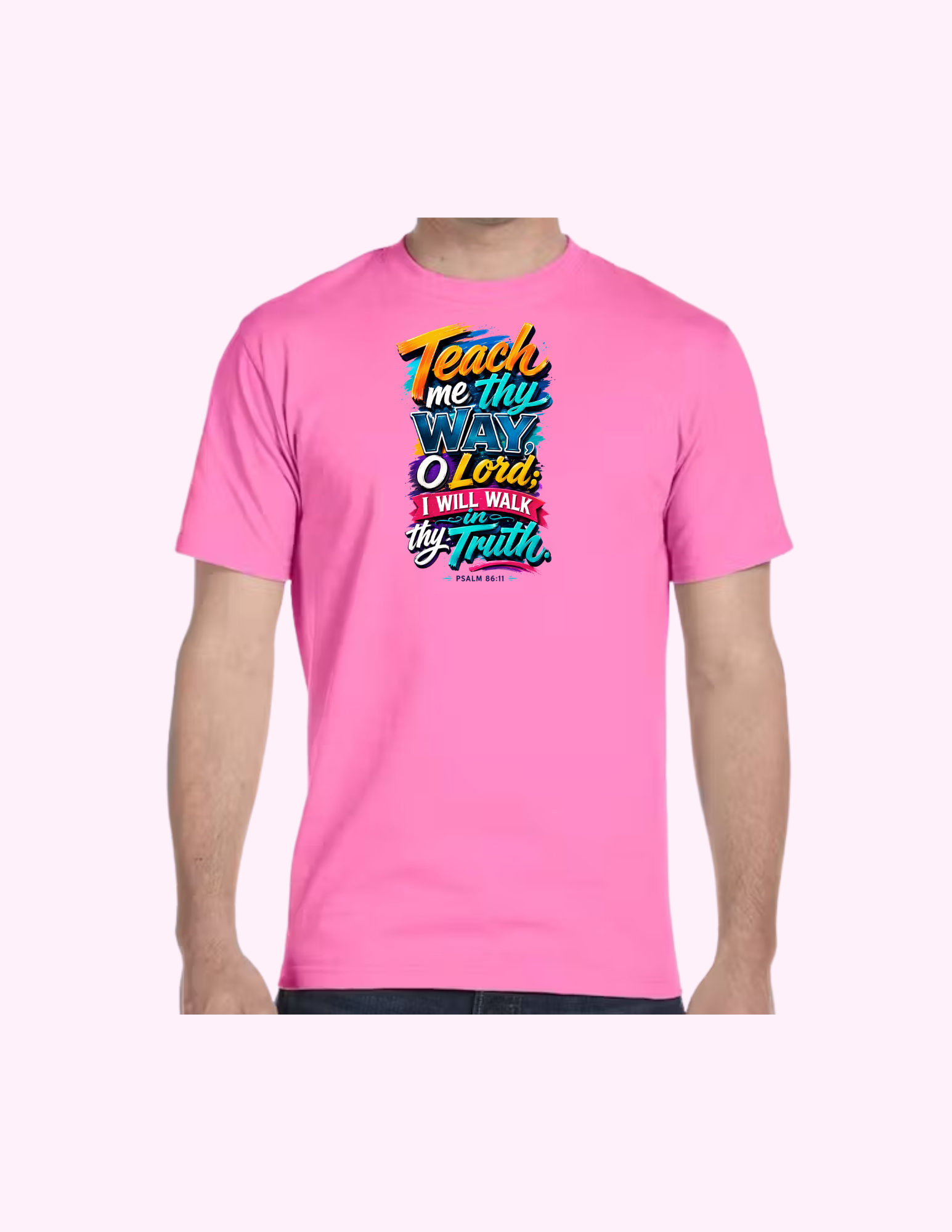 I Will Walk In Thy Truth - Adult T-Shirt