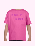 Don't Quit - Kids T-Shirt featuring unique artwork, perfect for personal style and expression.