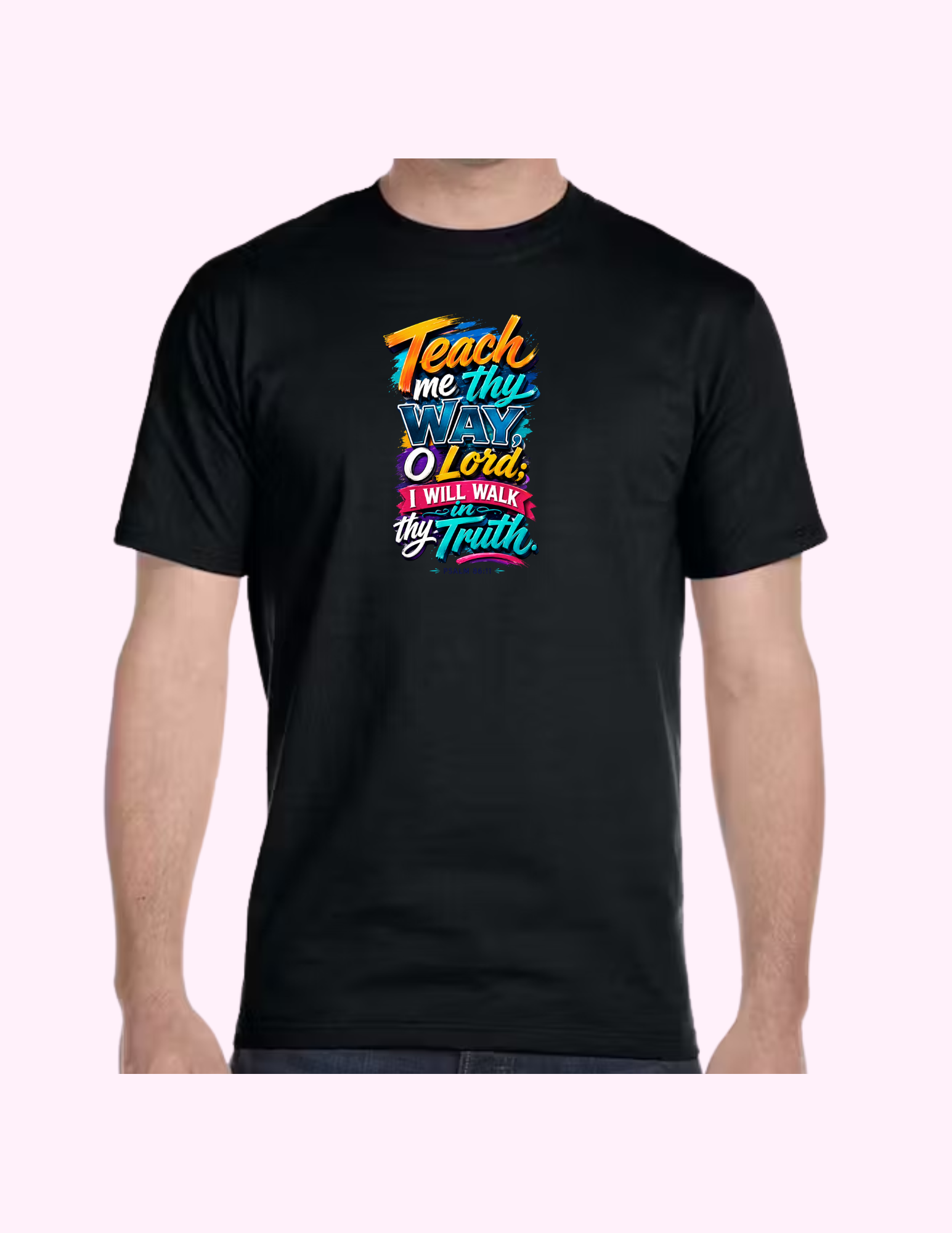 I Will Walk In Thy Truth - Adult T-Shirt