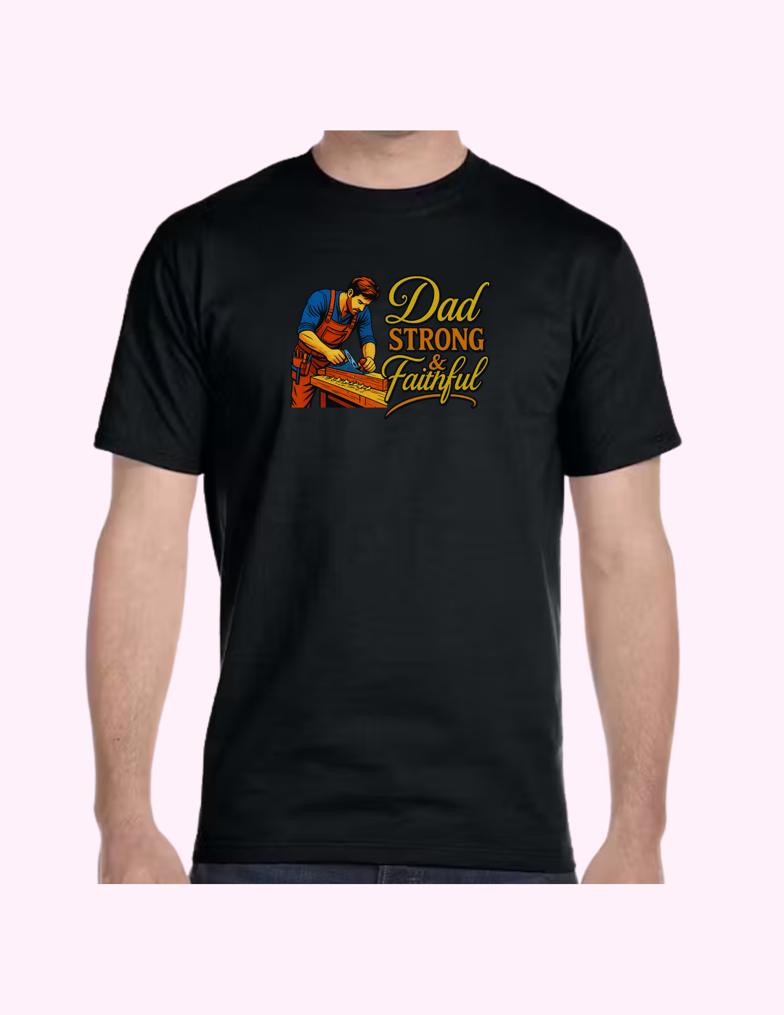 Dad, Strong & Faithful - Adult T-Shirt