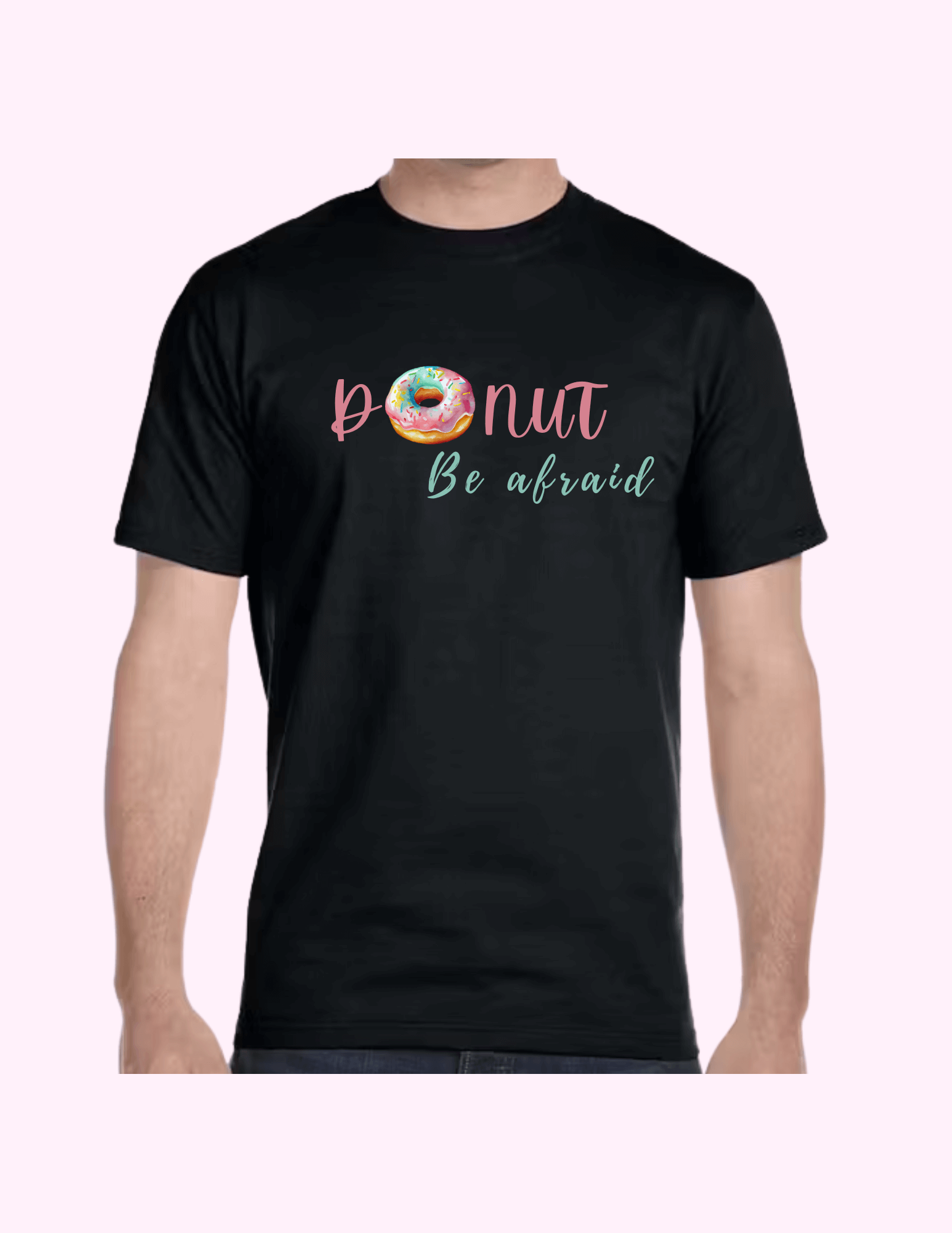Donut Be Afraid - Adult T-Shirt featuring unique artwork, perfect for personal style and expression.