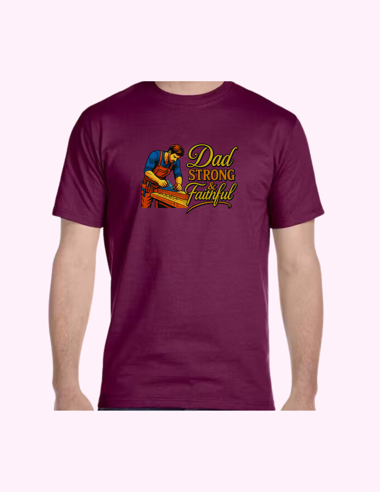 Dad, Strong & Faithful - Adult T-Shirt
