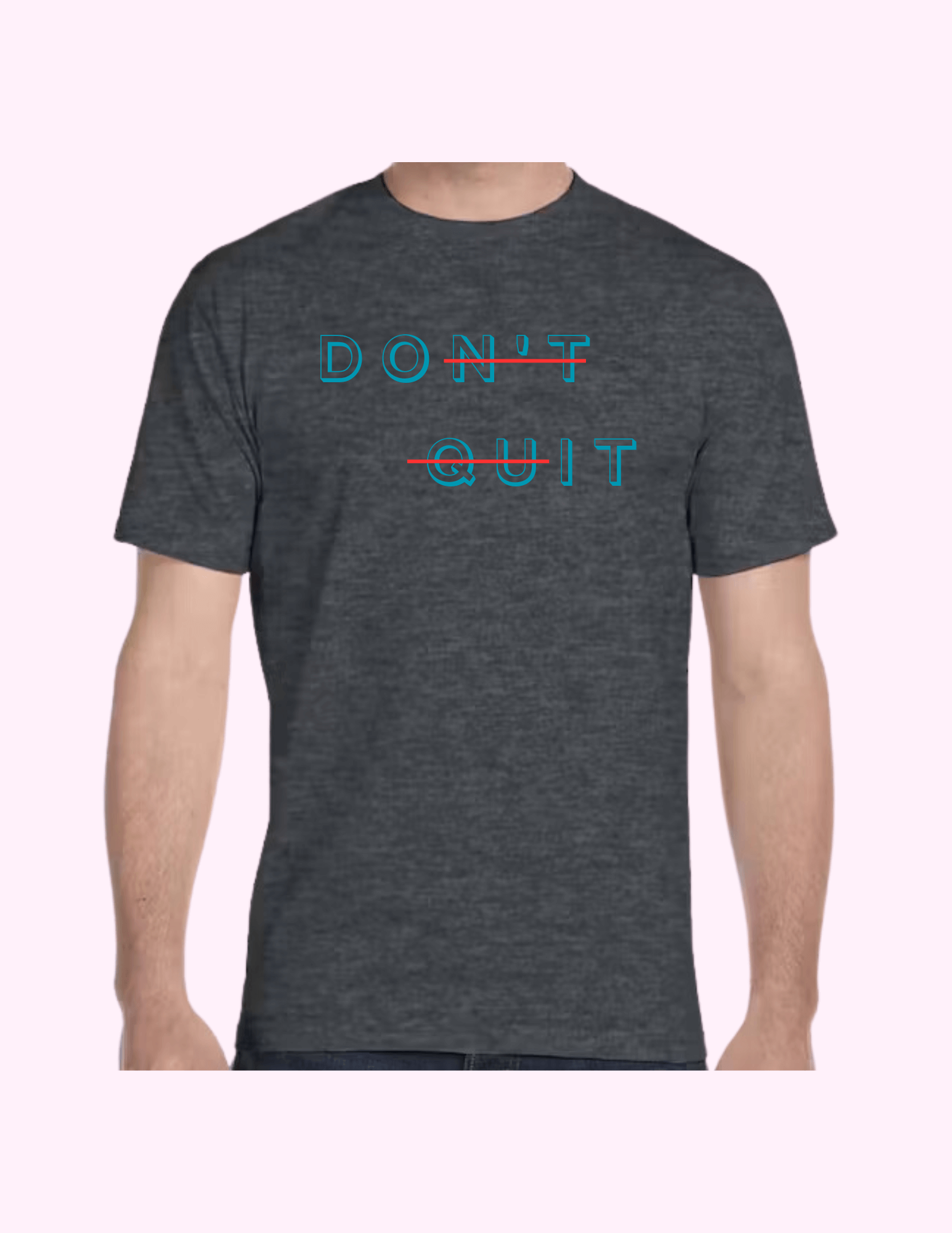 Don't Quit - Adult T-Shirt featuring unique artwork, perfect for personal style and expression.