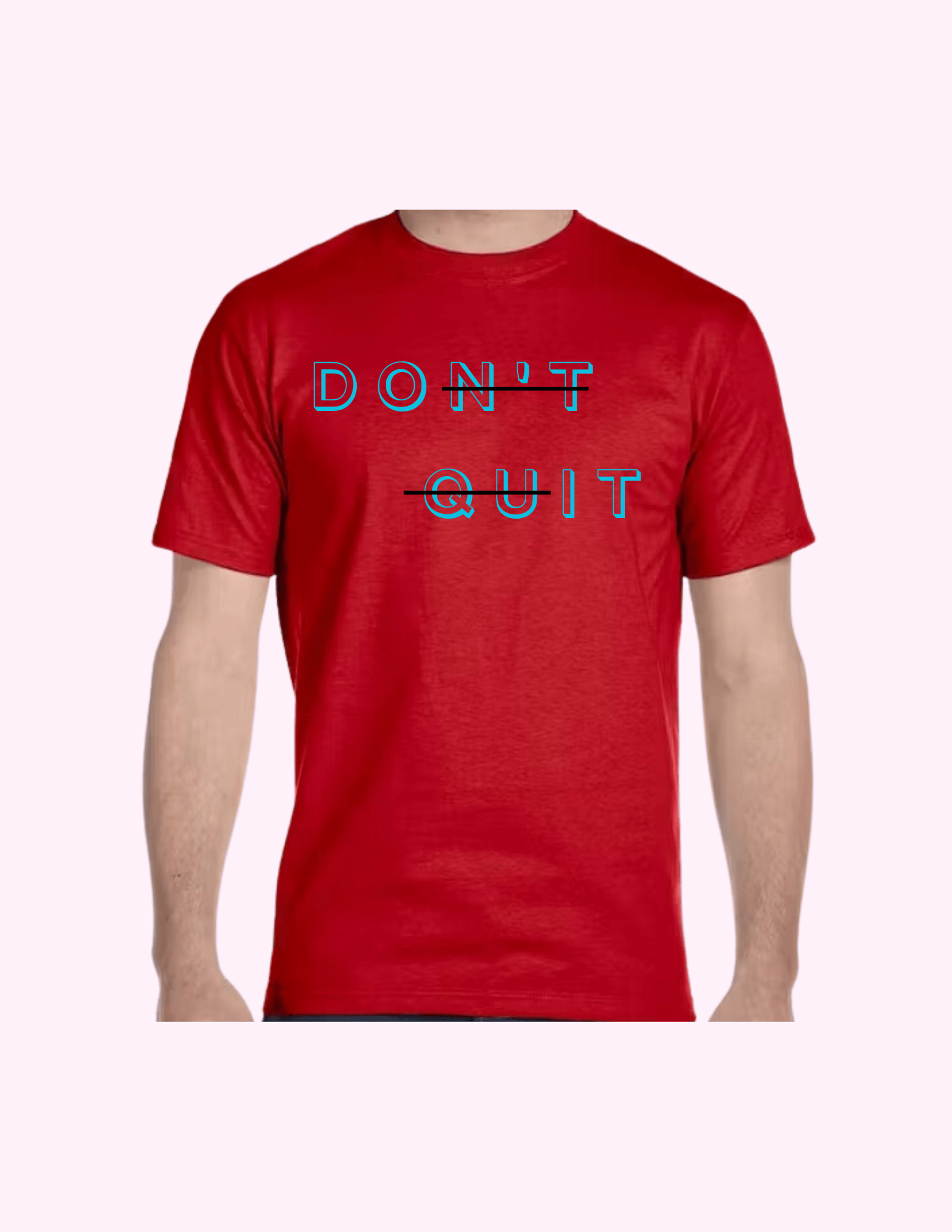 Don't Quit - Adult T-Shirt featuring unique artwork, perfect for personal style and expression.