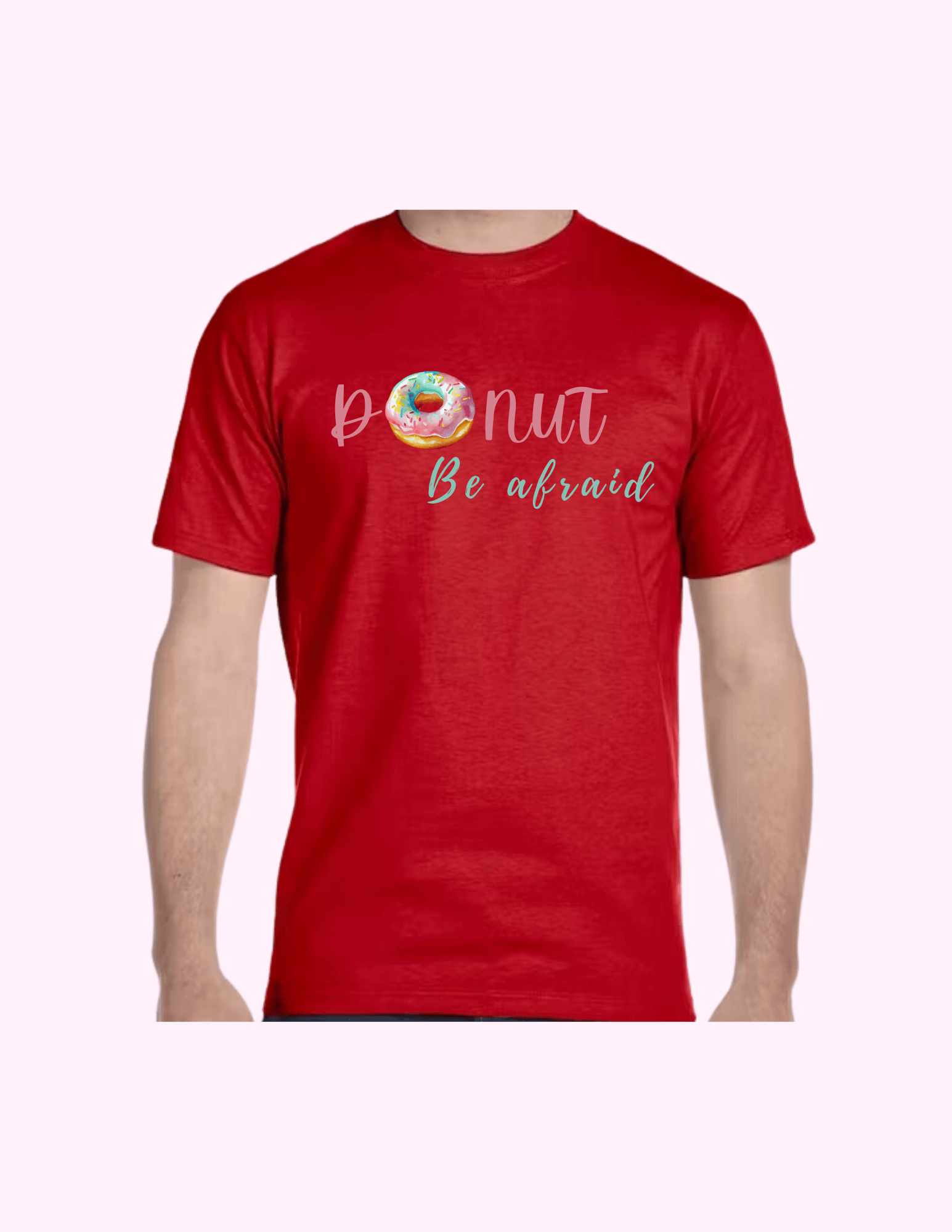 Donut Be Afraid - Adult T-Shirt featuring unique artwork, perfect for personal style and expression.