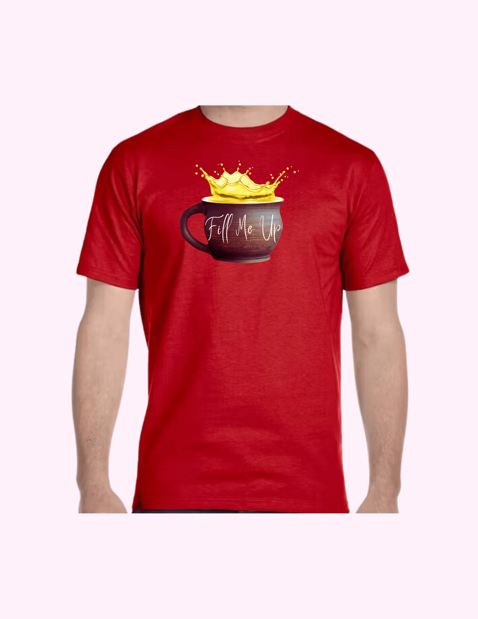 Fill Me Up - Adult T-Shirt featuring unique artwork, perfect for personal style and expression.