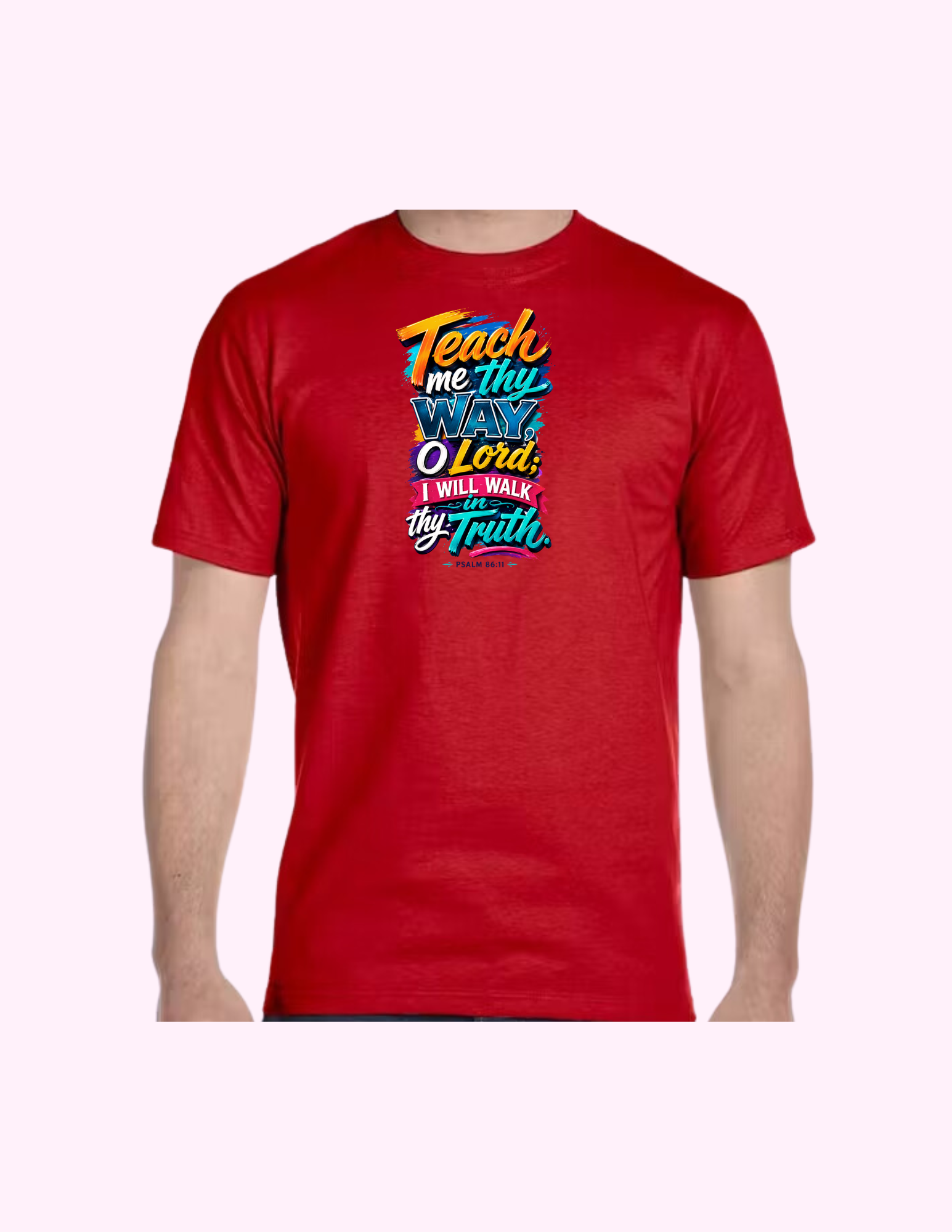 I Will Walk In Thy Truth - Adult T-Shirt