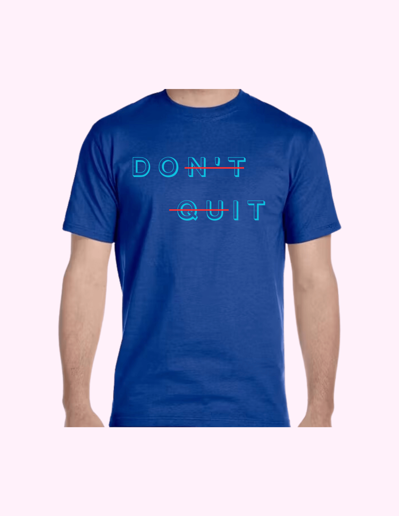 Don't Quit - Adult T-Shirt featuring unique artwork, perfect for personal style and expression.
