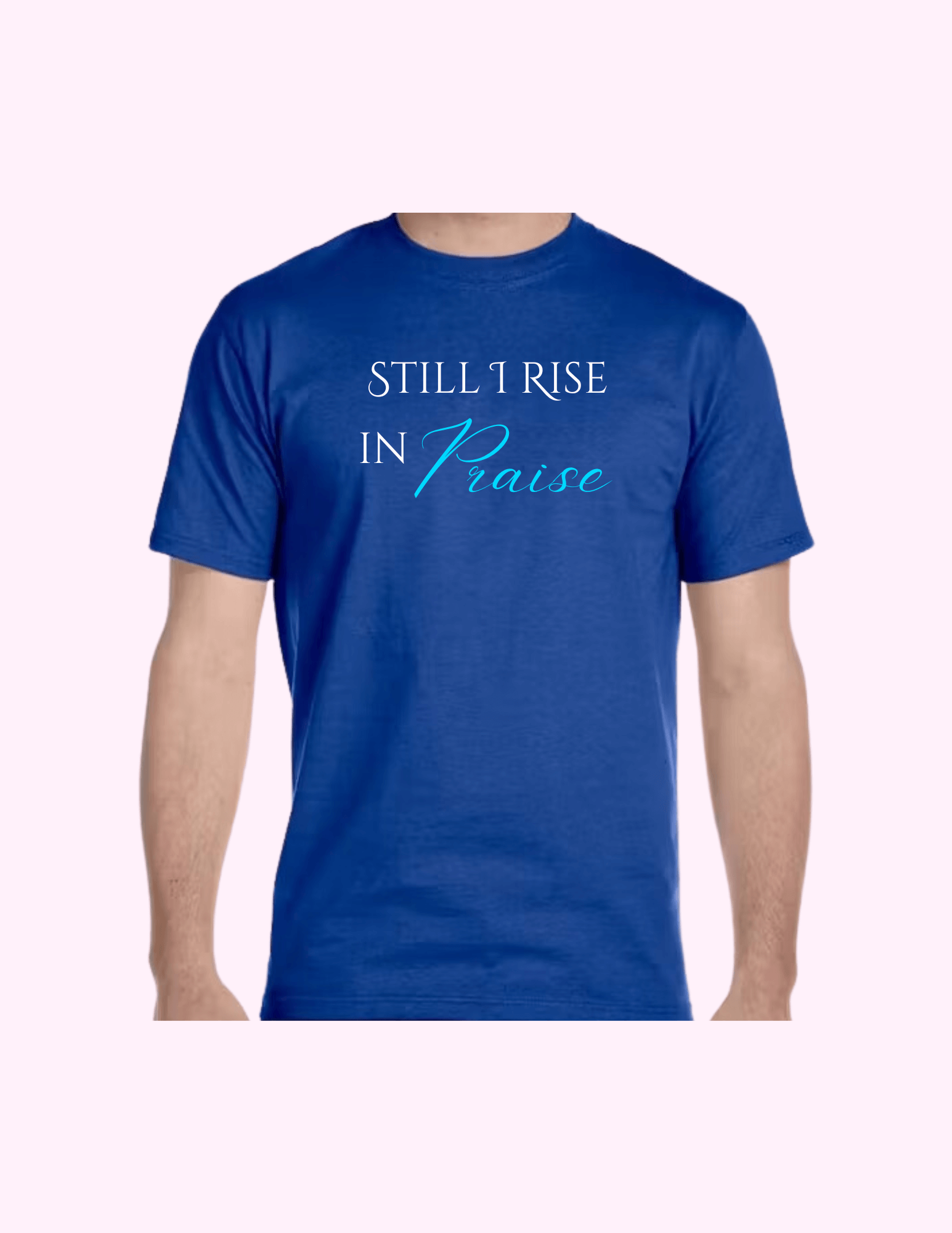 Still I Rise In Praise - Adult T-Shirt featuring unique artwork, perfect for personal style and expression.