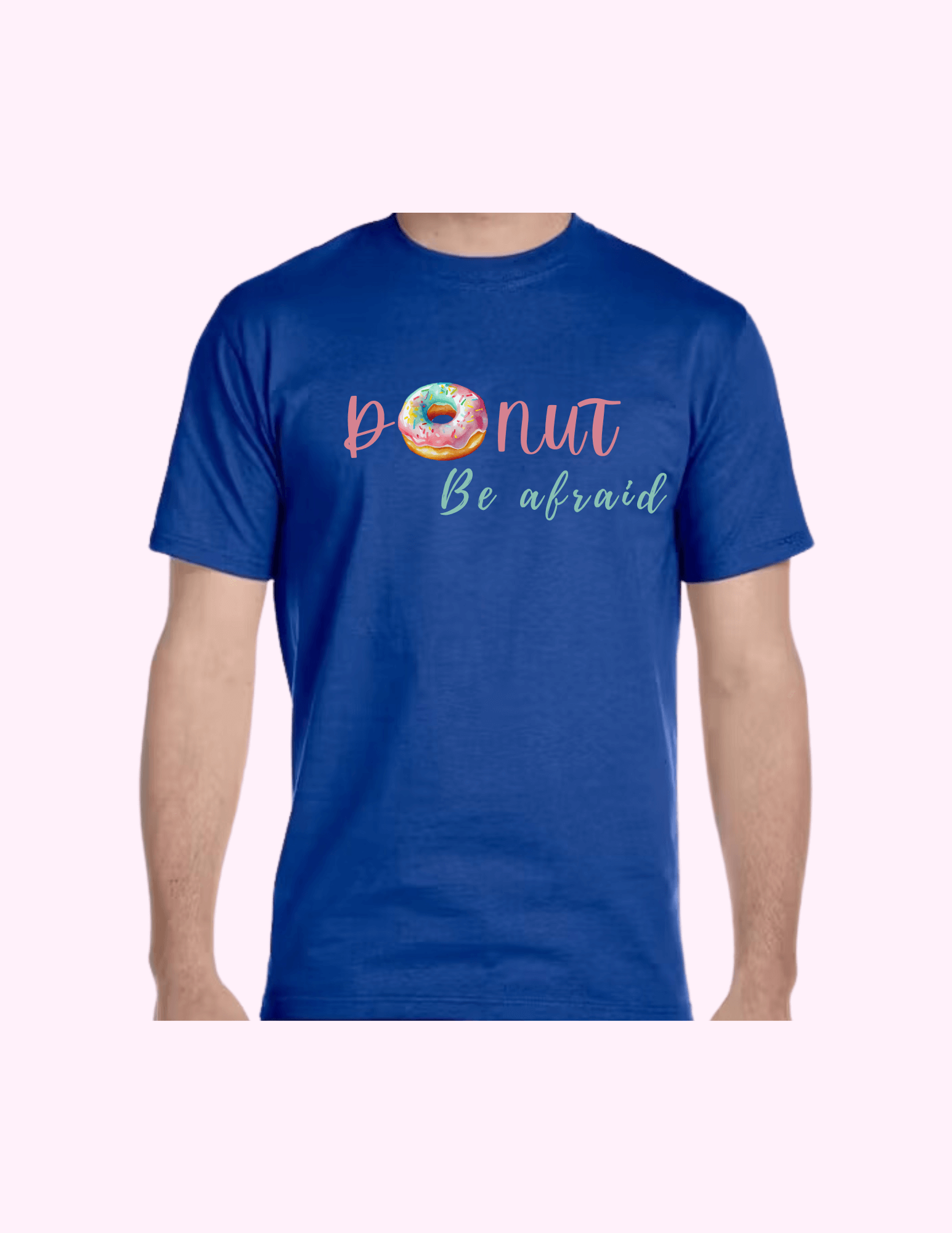 Donut Be Afraid - Adult T-Shirt featuring unique artwork, perfect for personal style and expression.