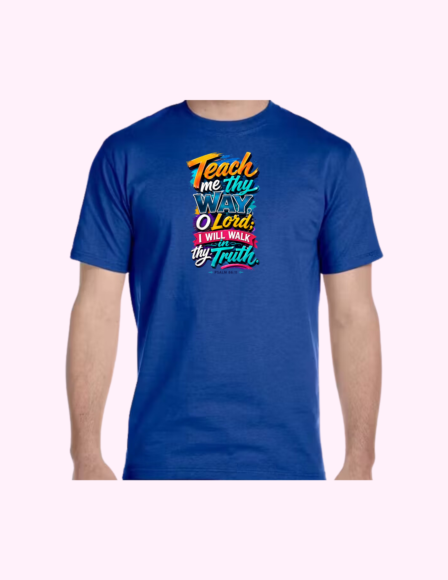 I Will Walk In Thy Truth - Adult T-Shirt