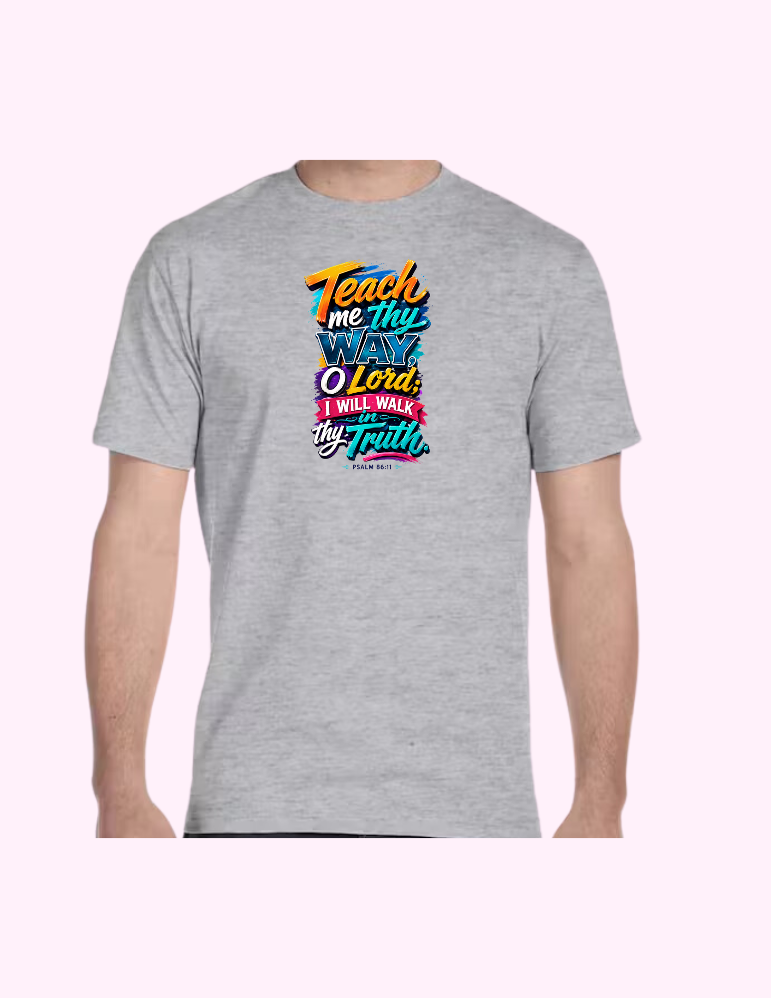 I Will Walk In Thy Truth - Adult T-Shirt