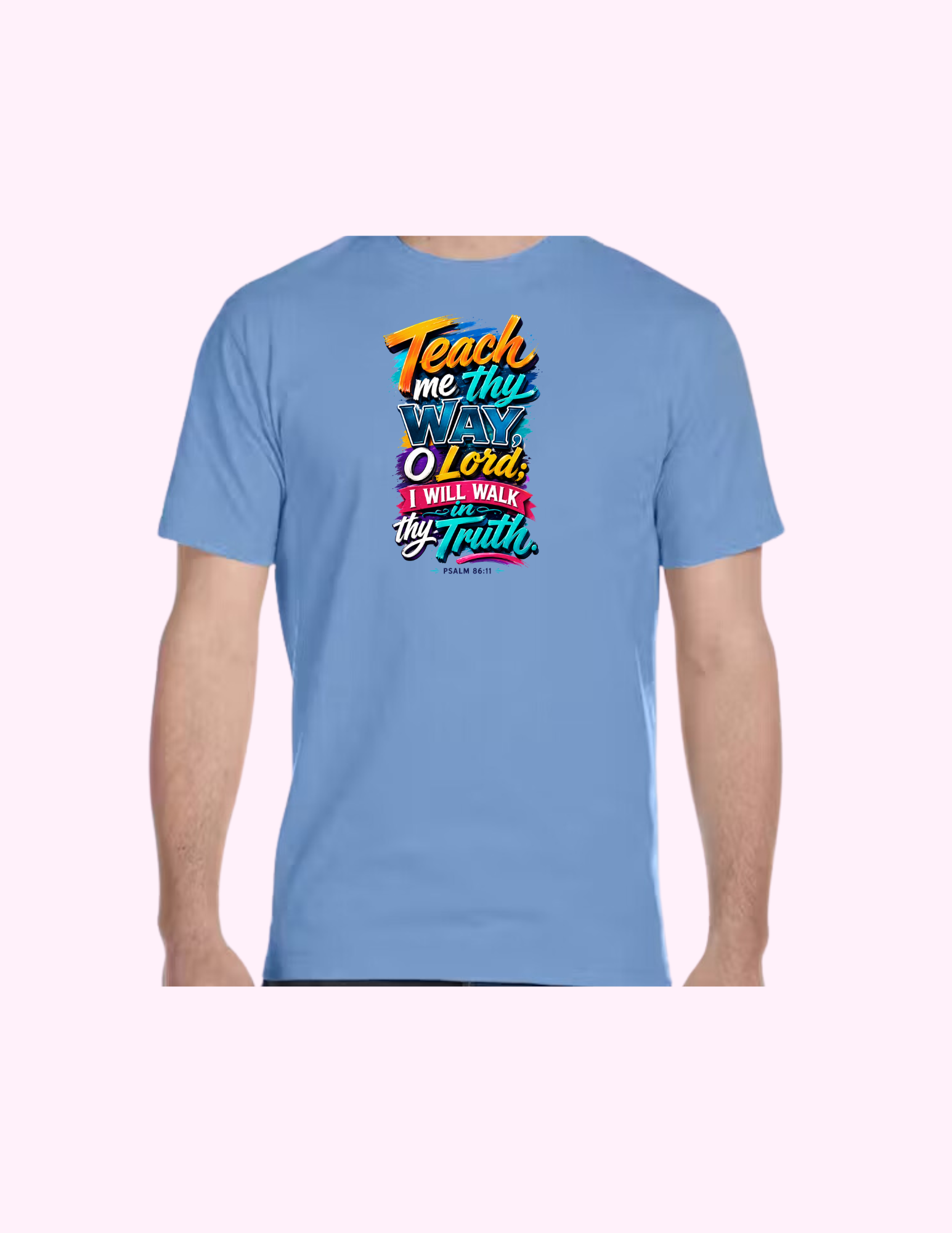 I Will Walk In Thy Truth - Adult T-Shirt