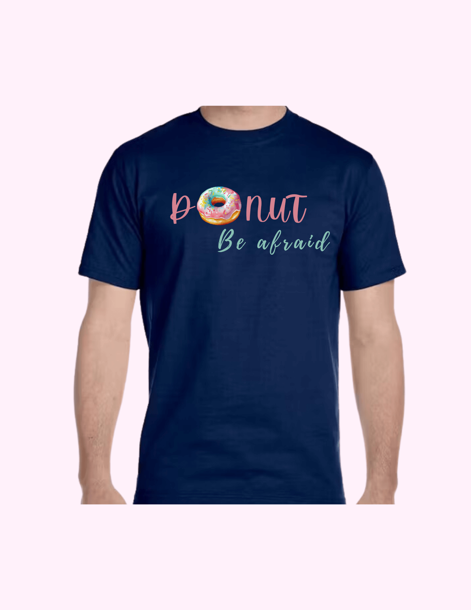 Donut Be Afraid - Adult T-Shirt featuring unique artwork, perfect for personal style and expression.