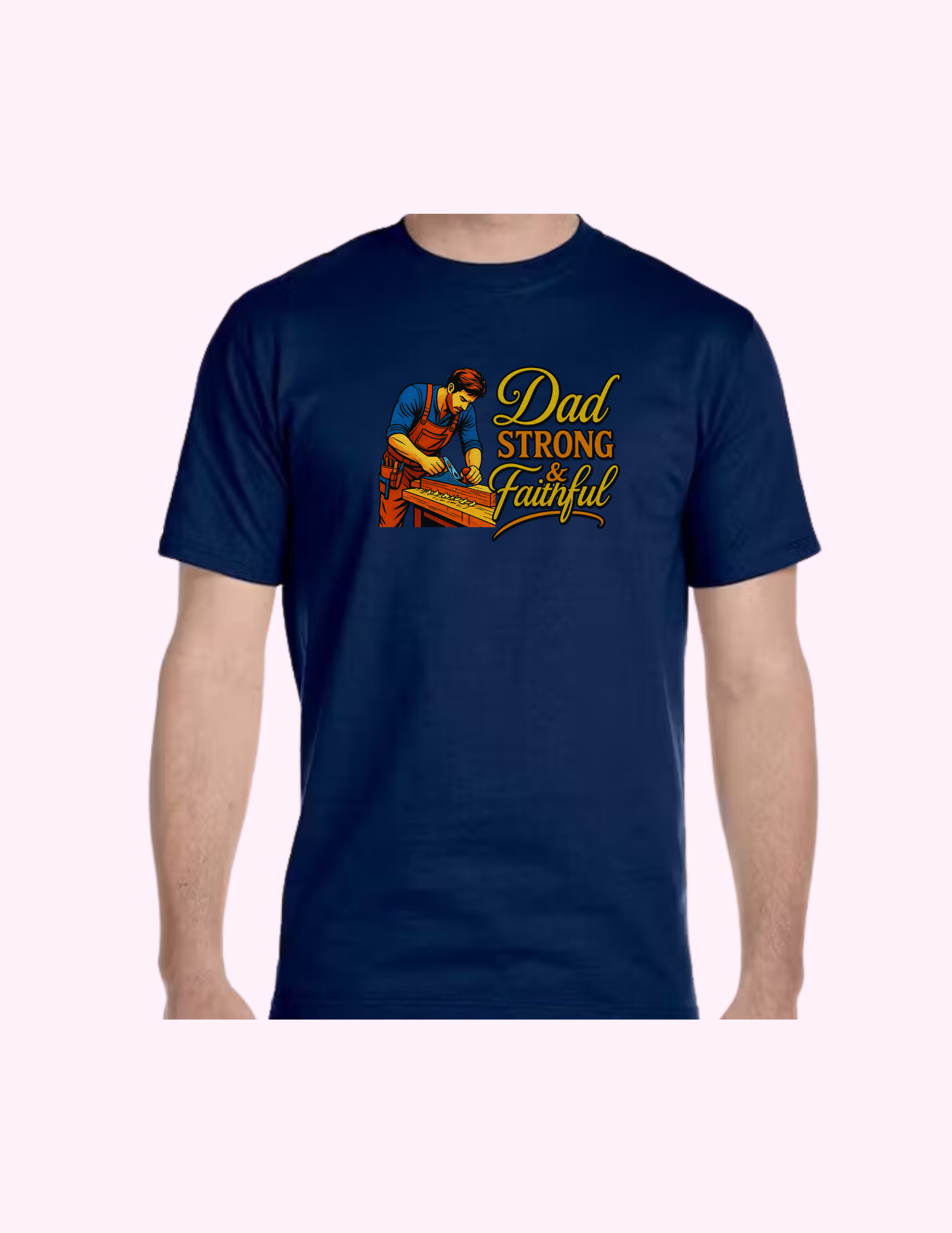Dad, Strong & Faithful - Adult T-Shirt
