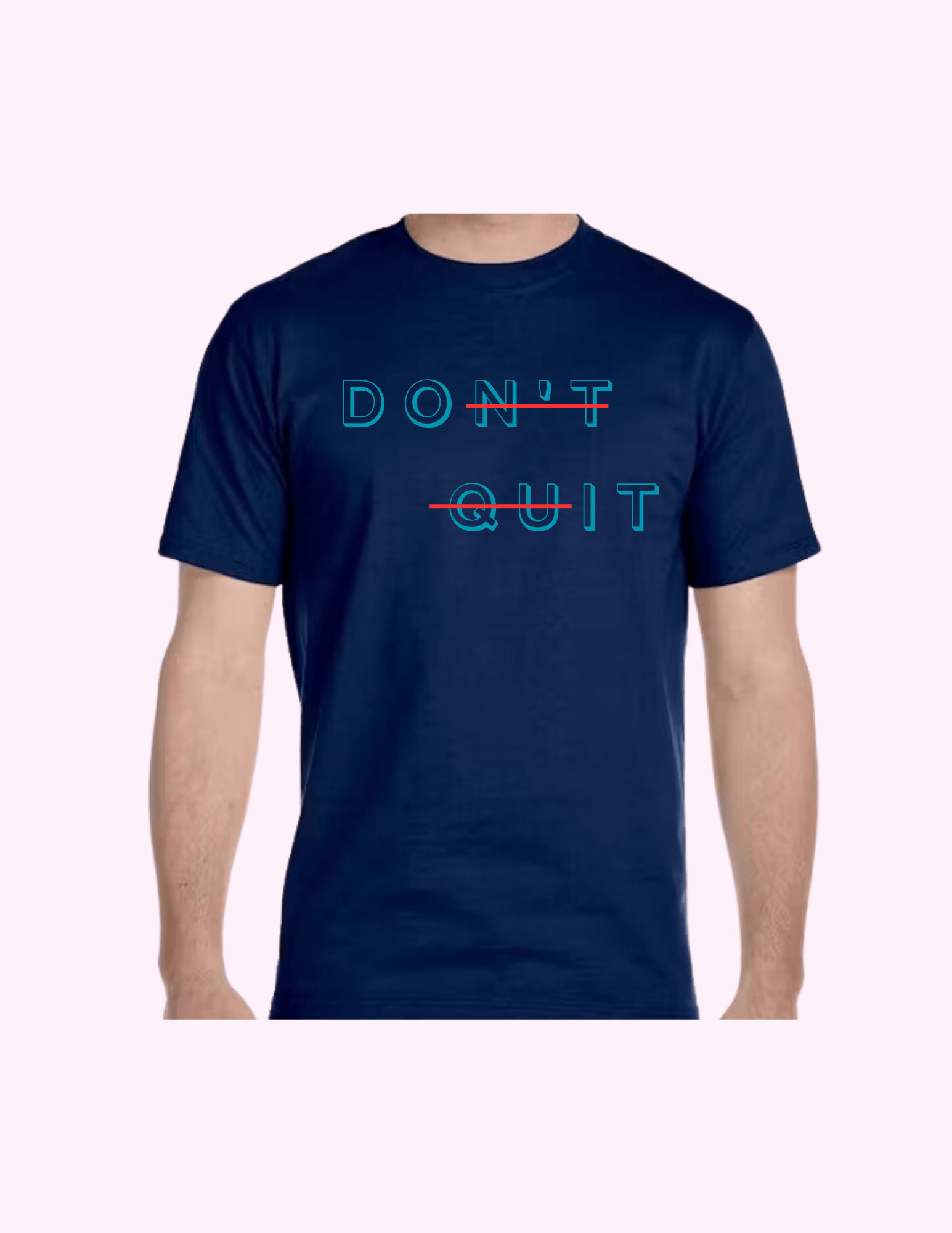 Don't Quit - Adult T-Shirt featuring unique artwork, perfect for personal style and expression.