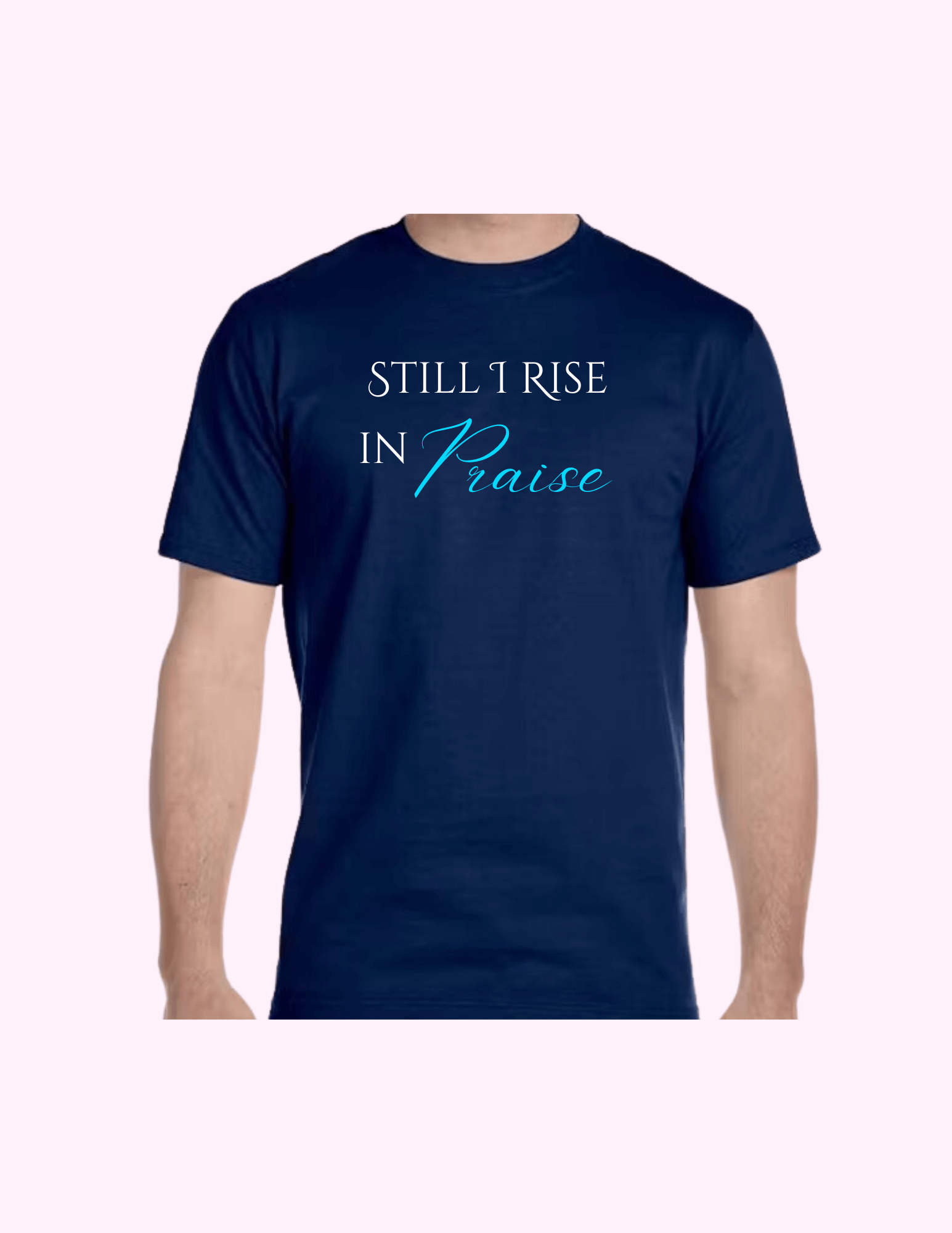 Still I Rise In Praise - Adult T-Shirt featuring unique artwork, perfect for personal style and expression.