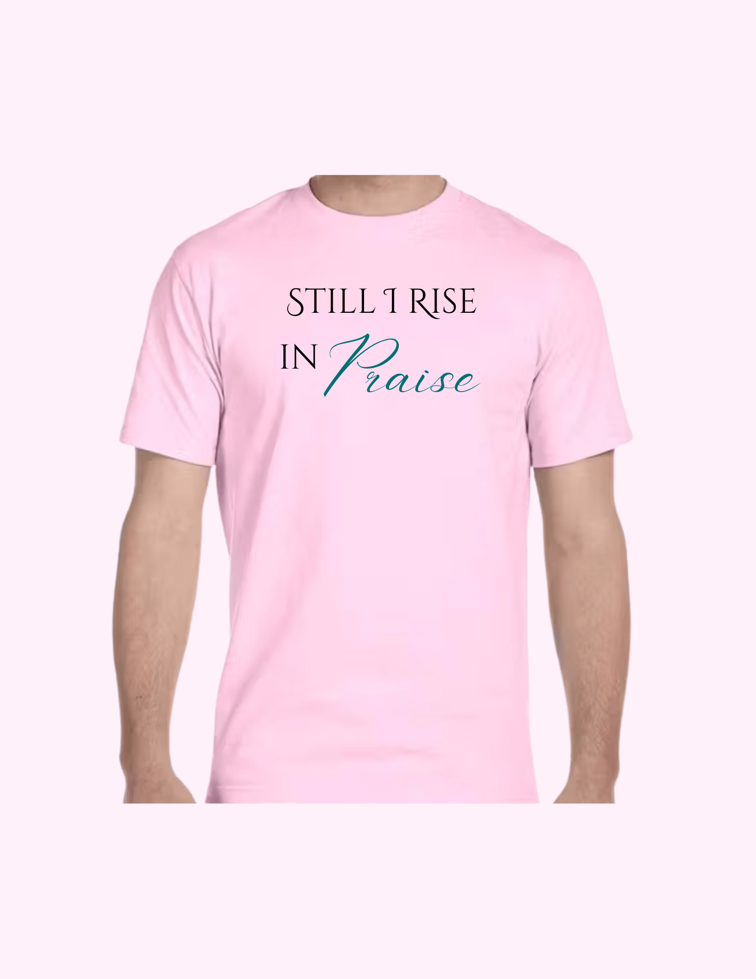 Still I Rise In Praise - Adult T-Shirt featuring unique artwork, perfect for personal style and expression.