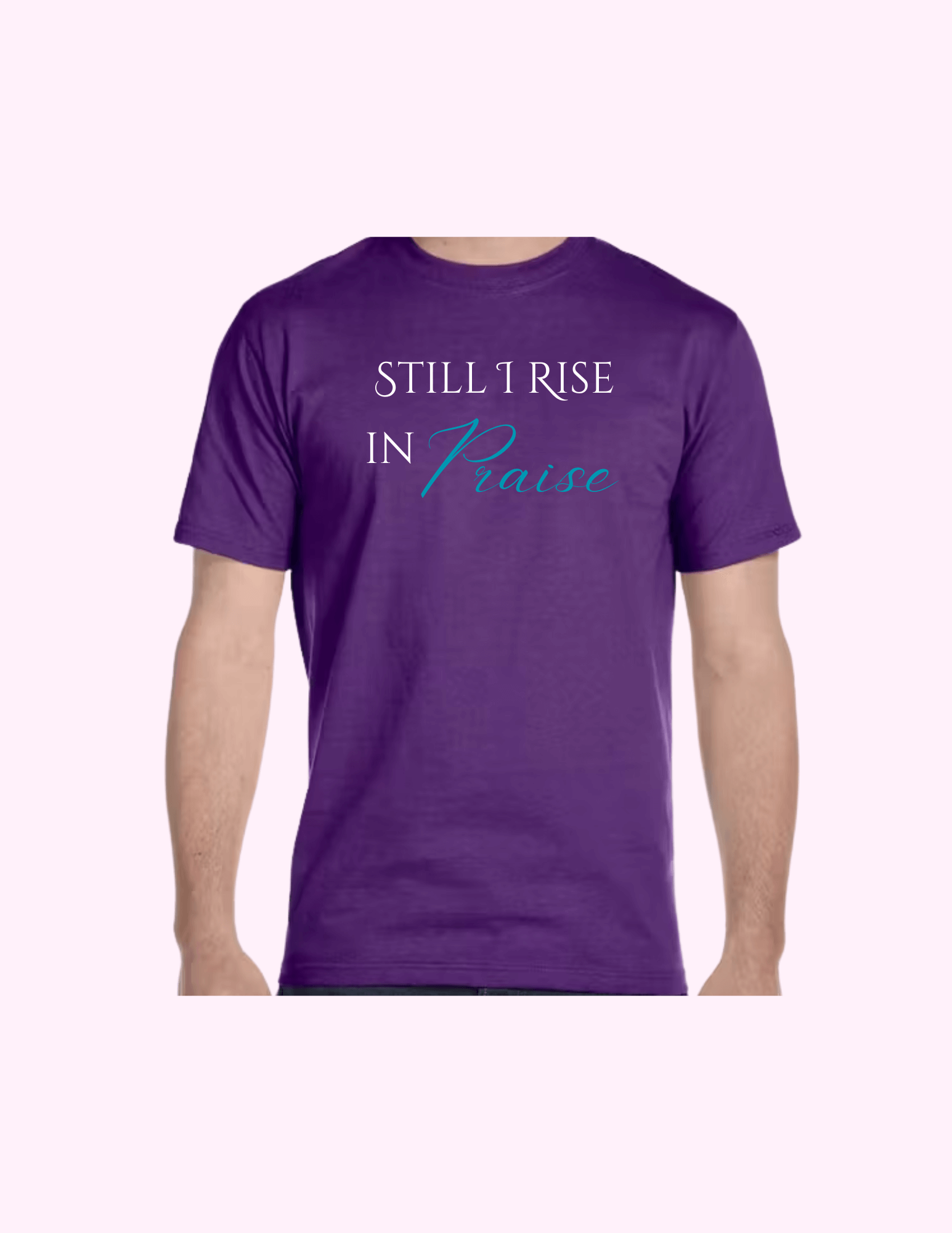 Still I Rise In Praise - Adult T-Shirt featuring unique artwork, perfect for personal style and expression.