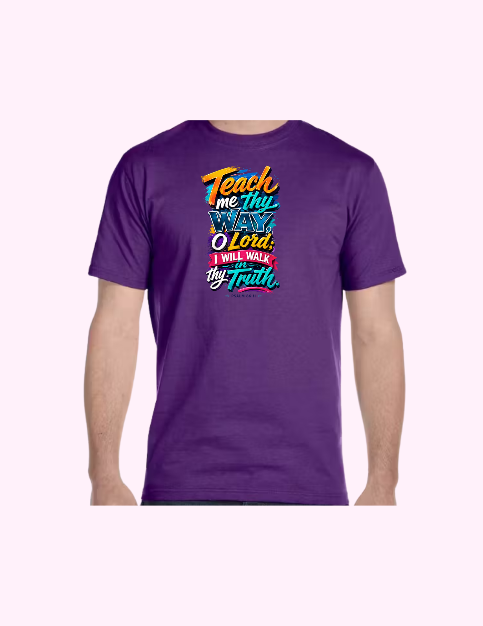 I Will Walk In Thy Truth - Adult T-Shirt