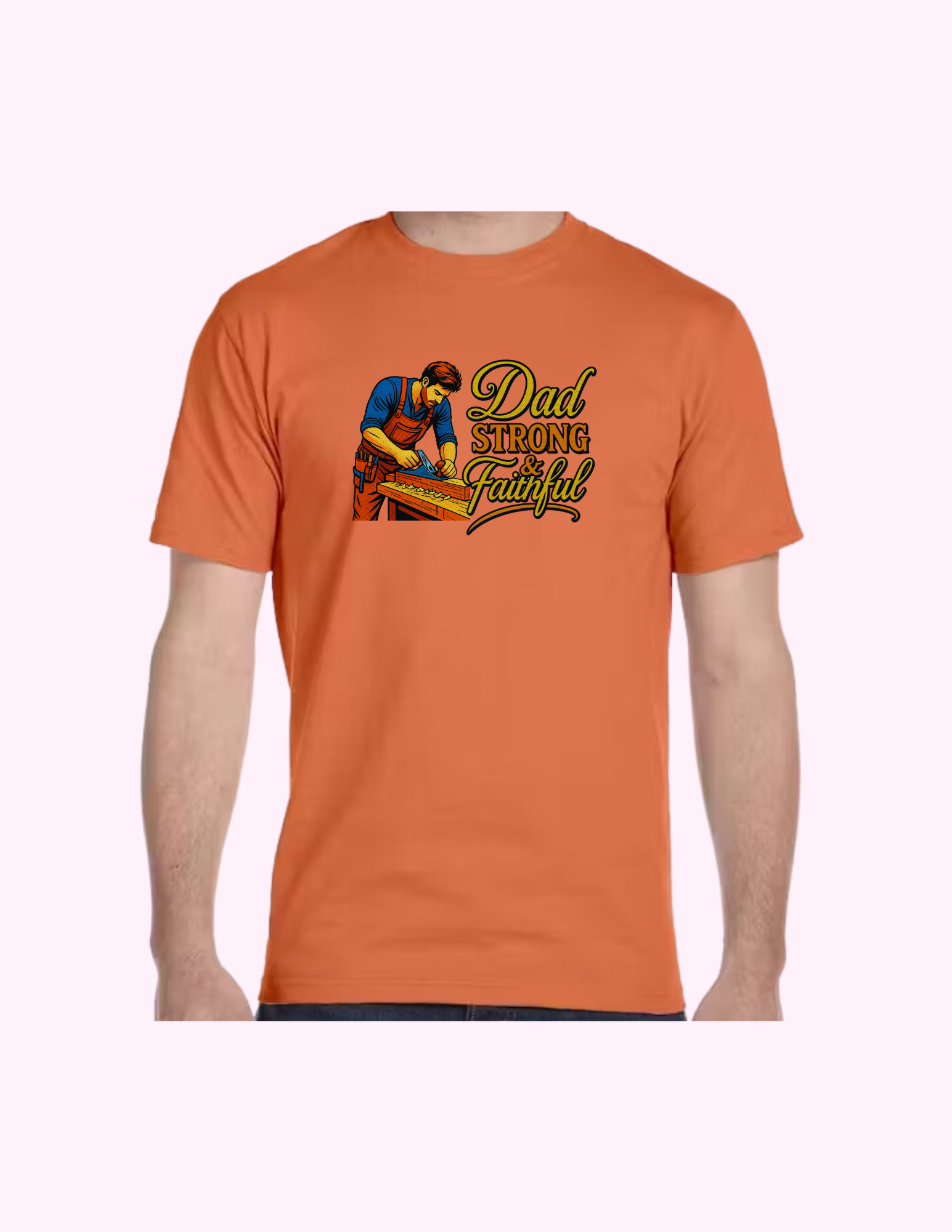 Dad, Strong & Faithful - Adult T-Shirt