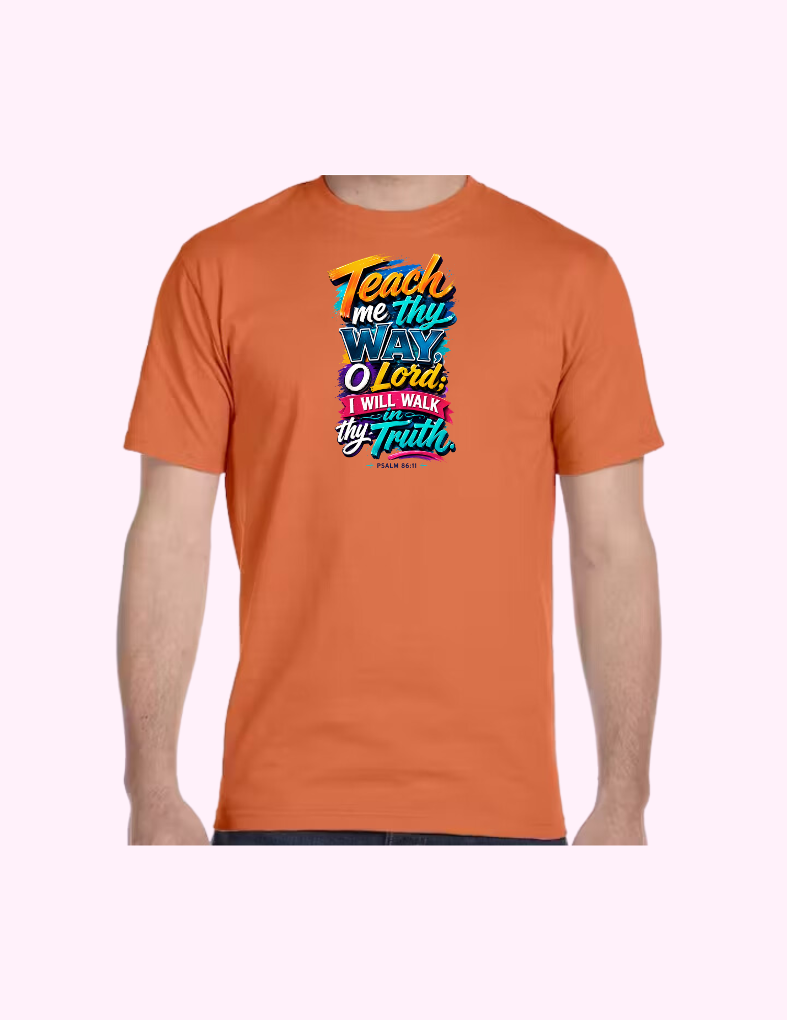 I Will Walk In Thy Truth - Adult T-Shirt