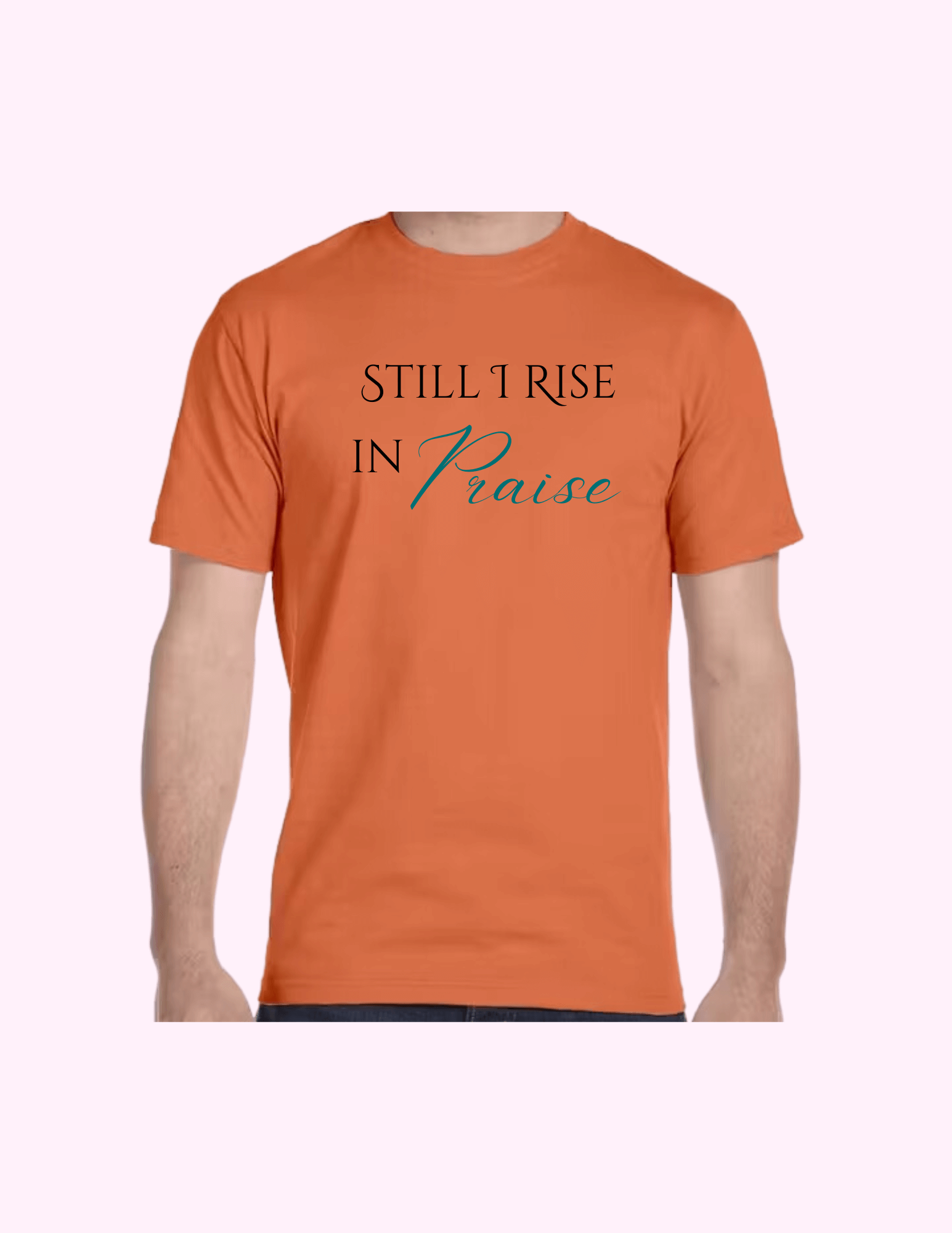 Still I Rise In Praise - Adult T-Shirt featuring unique artwork, perfect for personal style and expression.