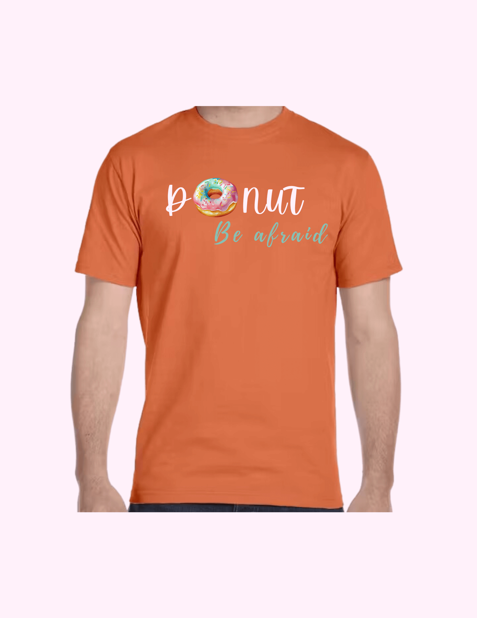Donut Be Afraid - Adult T-Shirt featuring unique artwork, perfect for personal style and expression.
