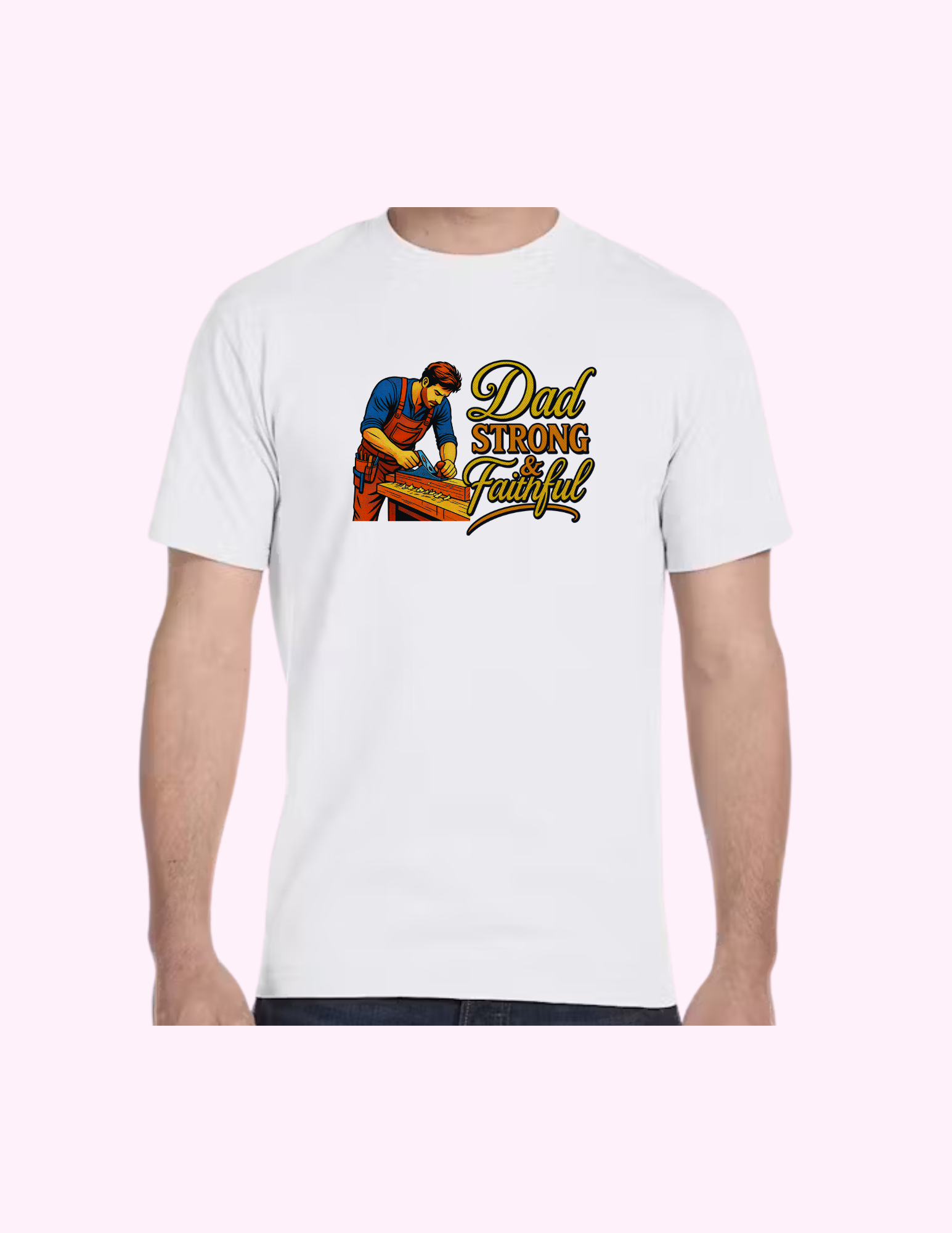Dad, Strong & Faithful - Adult T-Shirt