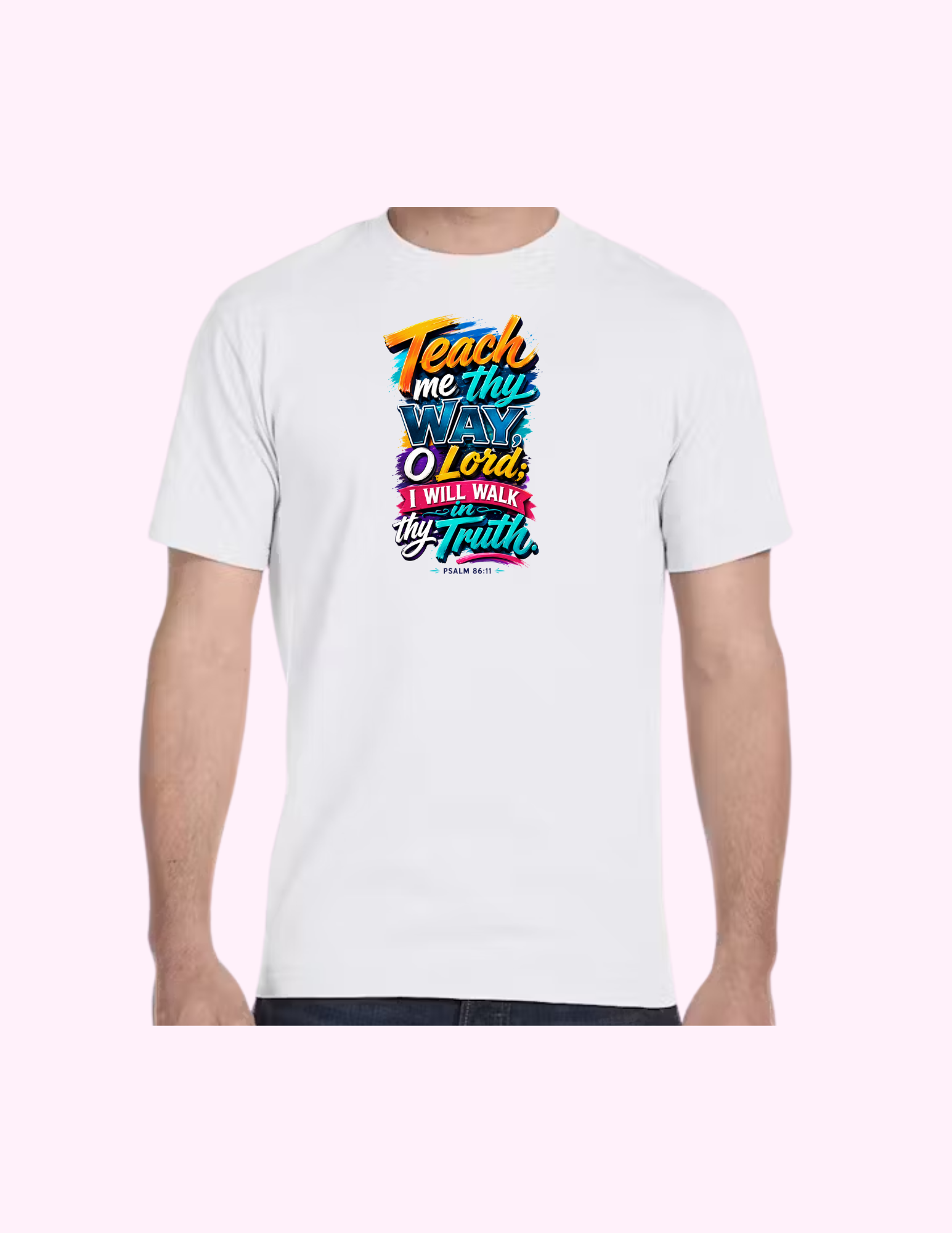 I Will Walk In Thy Truth - Adult T-Shirt