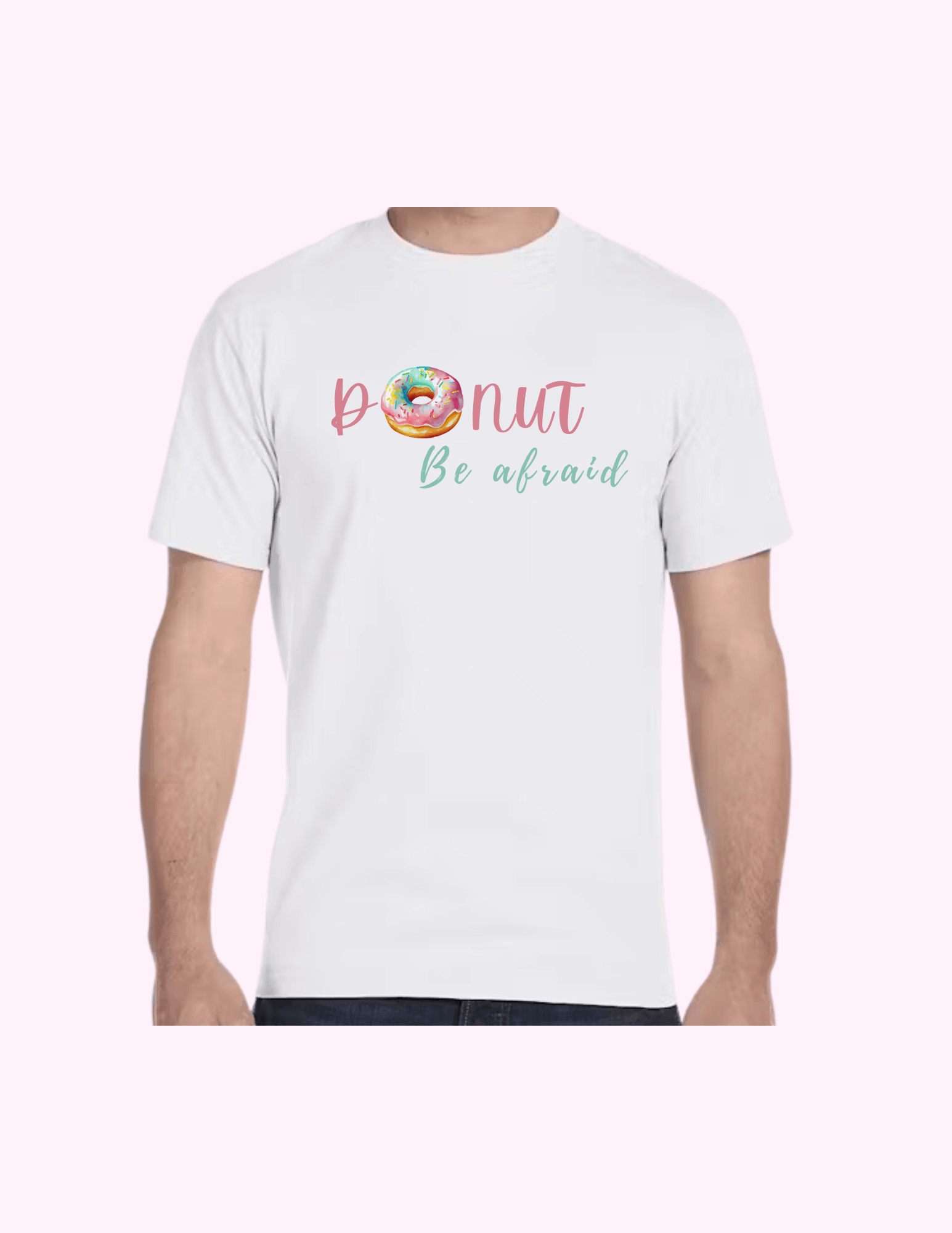Donut Be Afraid - Adult T-Shirt featuring unique artwork, perfect for personal style and expression.